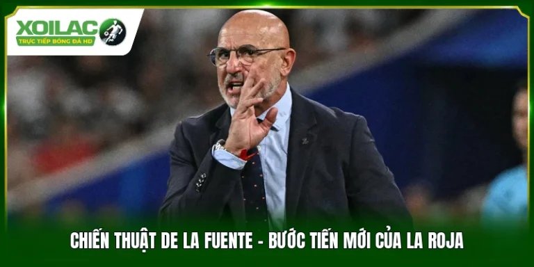 Chiến Thuật De La Fuente - Bước Tiến Mới Của La Roja