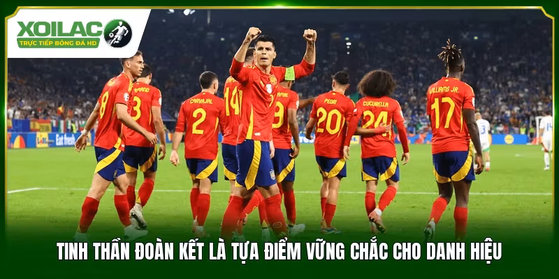 Tinh thần đoàn kết là tựa điểm vững chắc cho danh hiệu